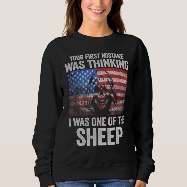 Your First Mistake Was Thinking I Was One Of The S Sweatshirt (Front)