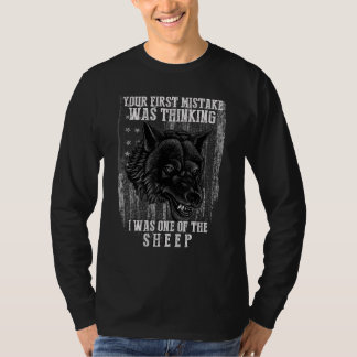 Your First Mistake Was Thinking I Was One Of The S T-Shirt