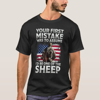 Your First Mistake Was To Assume I'd Be One Of The T-Shirt