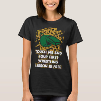 Your First Wrestling Lesson Is Free  Wrestling Coa T-Shirt