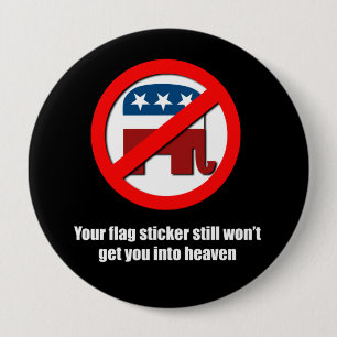 Your flag sticker still won't get you into heaven 10 cm round badge