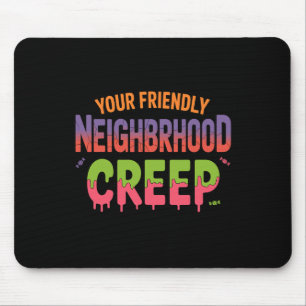 Your Friendly Neighbourhood Creep Halloween Design Mouse Mat