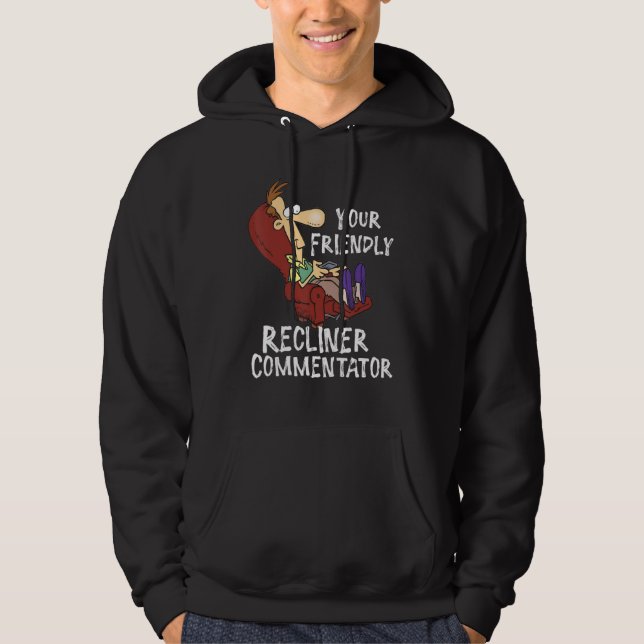 Your Friendly Recliner Commentator 1 Hoodie (Front)