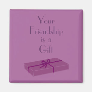 Your Friendship is a Gift magnet