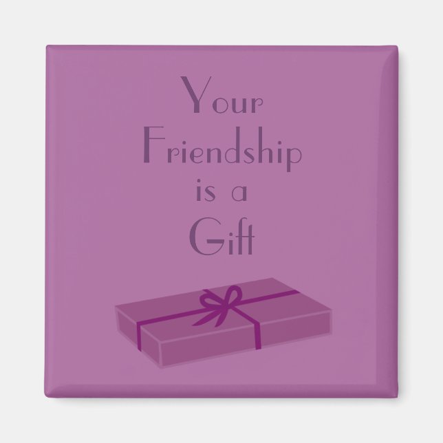 Your Friendship is a Gift magnet (Front)