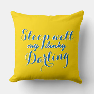 Your funny saying: Sleep well my dinky Darling Cushion
