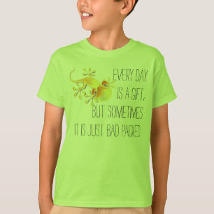 Your funny sayings: Every day is a gift, but ... T-Shirt