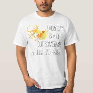 Your funny sayings: Every day is a gift, but ... T-Shirt