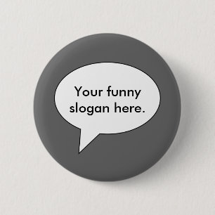 your-funny-slogan-here01 6 cm round badge