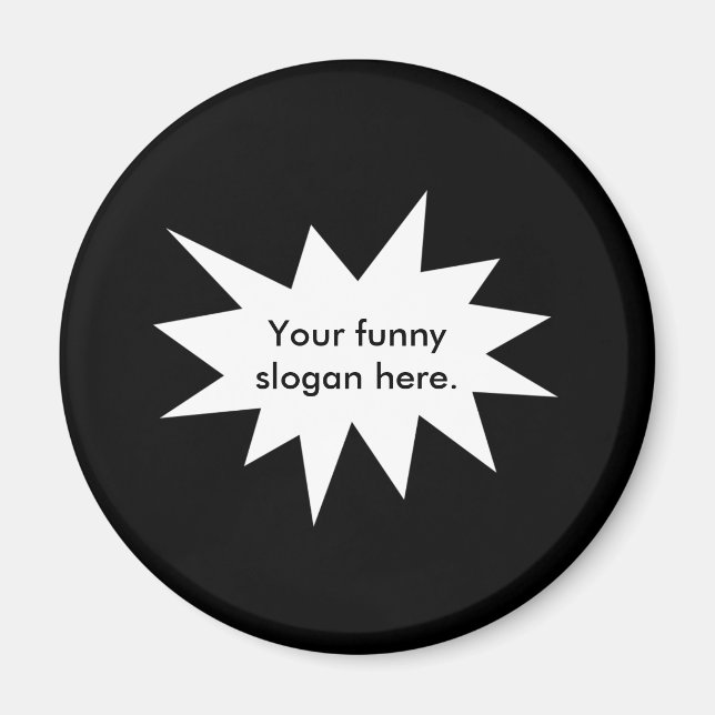 your-funny-slogan-here01 magnet (Front)