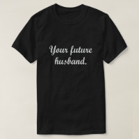 YOUR FUTURE HUSBAND.