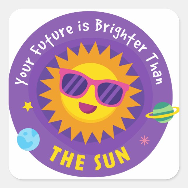 Your future is brighter thav the sun square sticker (Front)