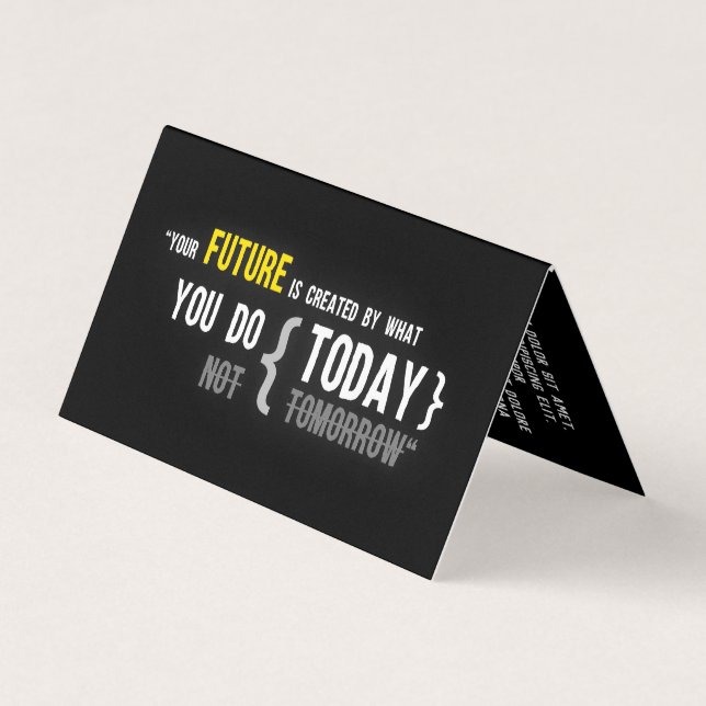 Your future is created by what you do today quote business card (Front)