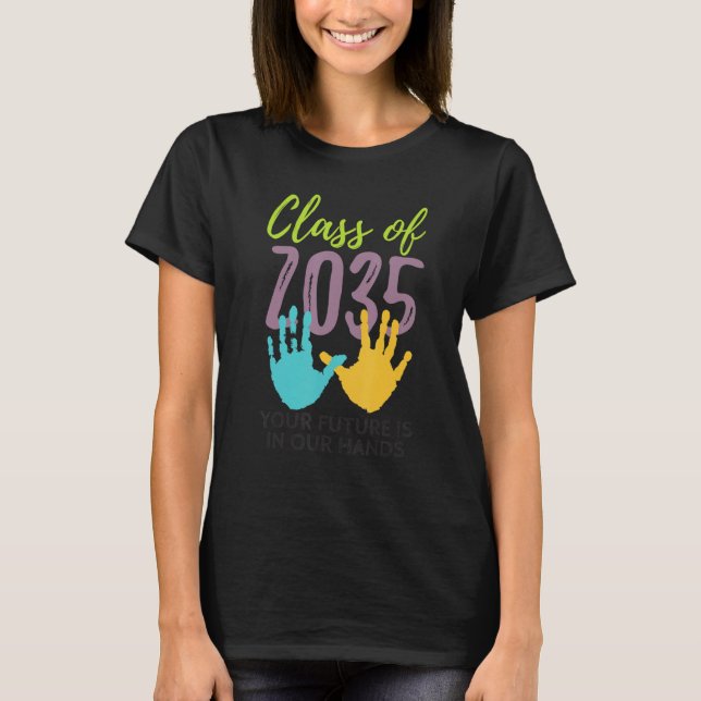 Your Future Is In Our Hands Class Of 2035 Kinderga T-Shirt (Front)
