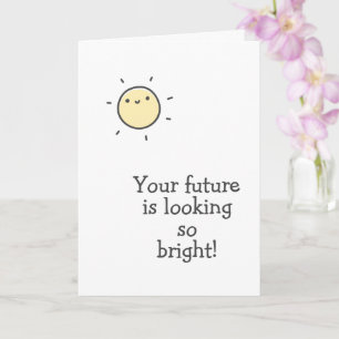 Your future is looking so bright! Graduations Card