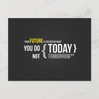 Your future is what you do today, not tomorrow postcard