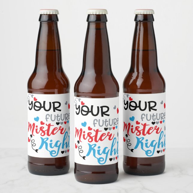 Your Future Mister Right    Beer Bottle Label (Bottles)