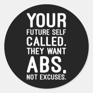Your Future Self Called. They Want Abs Classic Round Sticker