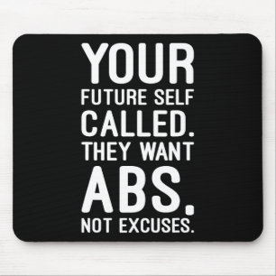 Your Future Self Called. They Want Abs Mouse Mat