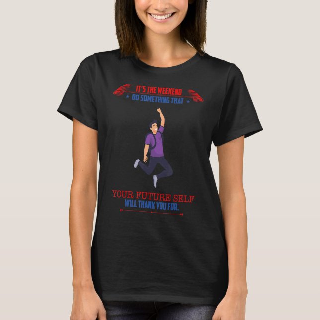 Your Future Self Will Thank You  Sassy Sarcastic T-Shirt (Front)