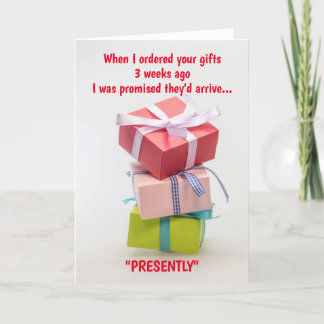 Your Gifts Will Arrive...PRESENTLY Card