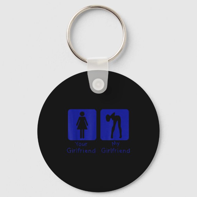 Your Girlfriend Normal - My Girlfriend Y Funny Boy Key Ring (Front)