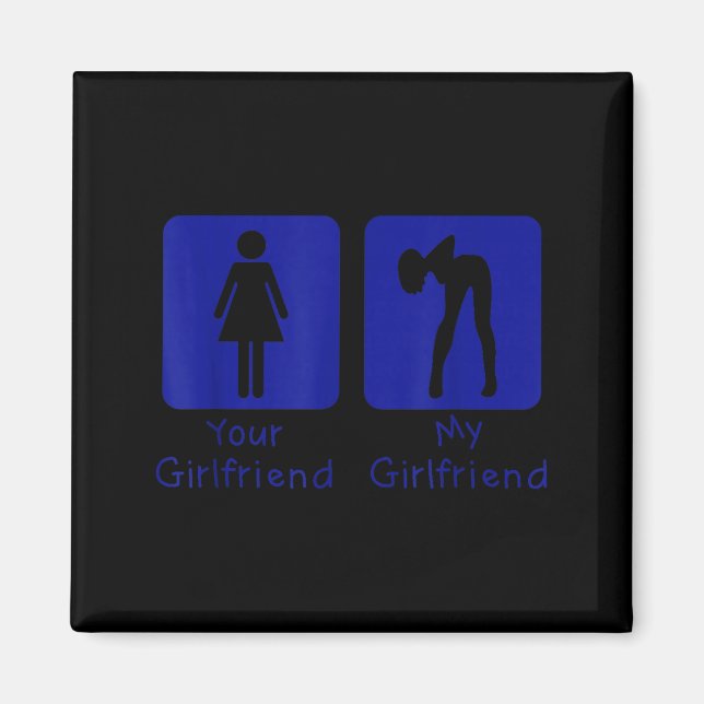 Your Girlfriend Normal - My Girlfriend Y Funny Boy Magnet (Front)