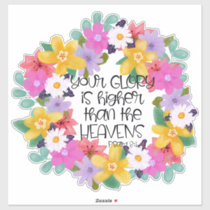 Your Glory Is Higher Than the Heavens