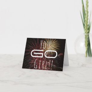 Your Go Girl! Fireworks Congratulations Card