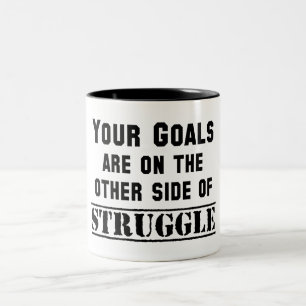Your Goals Are On The Other Side Of Struggle Two-Tone Coffee Mug