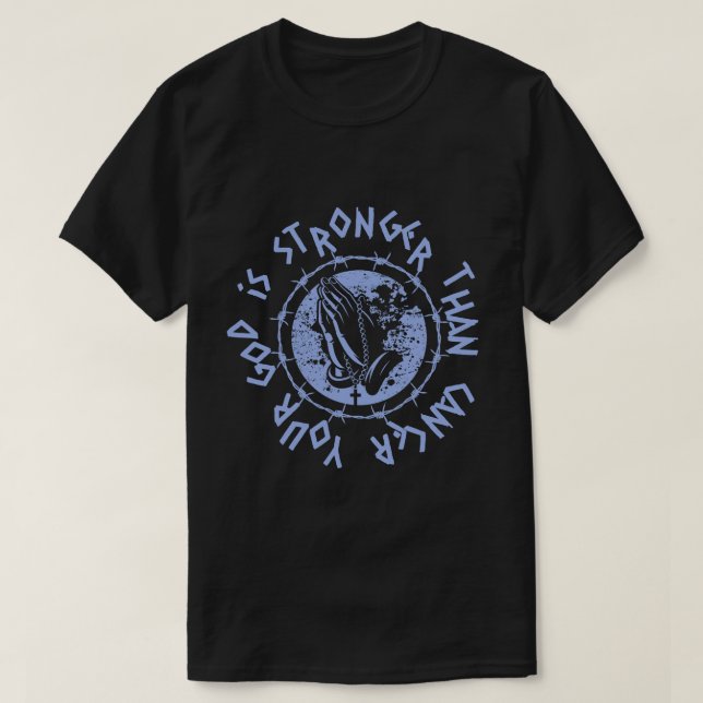 Your God Is Stronger Than Prostate Cancer Awarenes T-Shirt (Design Front)