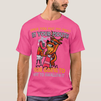 Your Going To Want To Swallow It Cooking Grill  T-Shirt