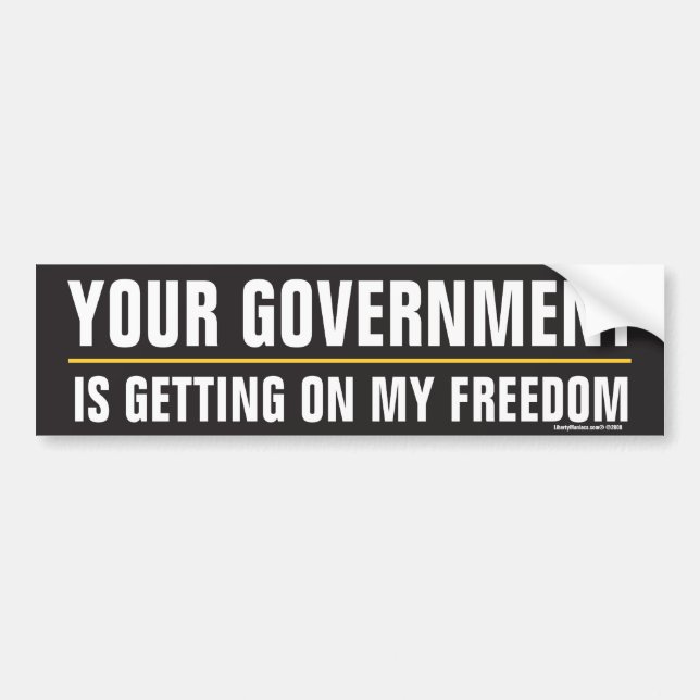 Your Government is Getting on My Freedom Sticker (Front)
