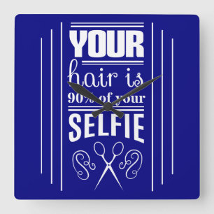 Your Hair Is 90% Of Your Selfie Square Wall Clock