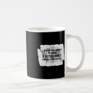 Your Hands Create Better World Shirt Quote Black H Coffee Mug