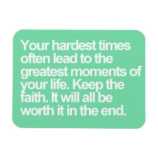Your hardest times lead to the best moments quotes magnet