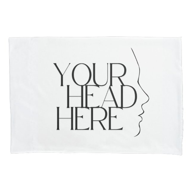 Your head here pillow case (Front)