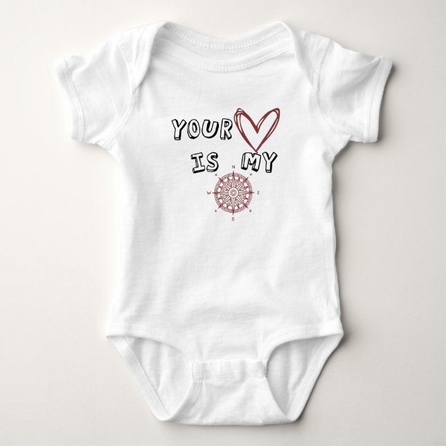 Your Heart is my Compass     Baby Bodysuit (Front)