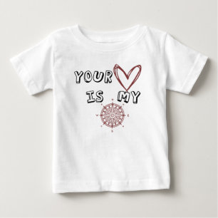 Your Heart is my Compass    Baby T-Shirt