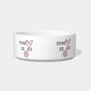 Your Heart is my Compass Bowl