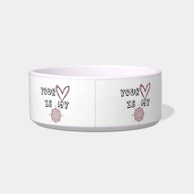 Your Heart is my Compass      Bowl (Back)