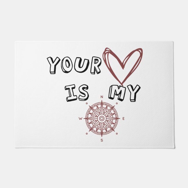 Your Heart is my Compass   Doormat (Front)