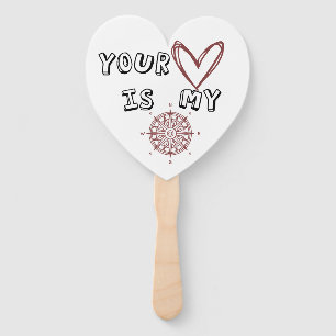 Your Heart is my Compass      Hand Fan