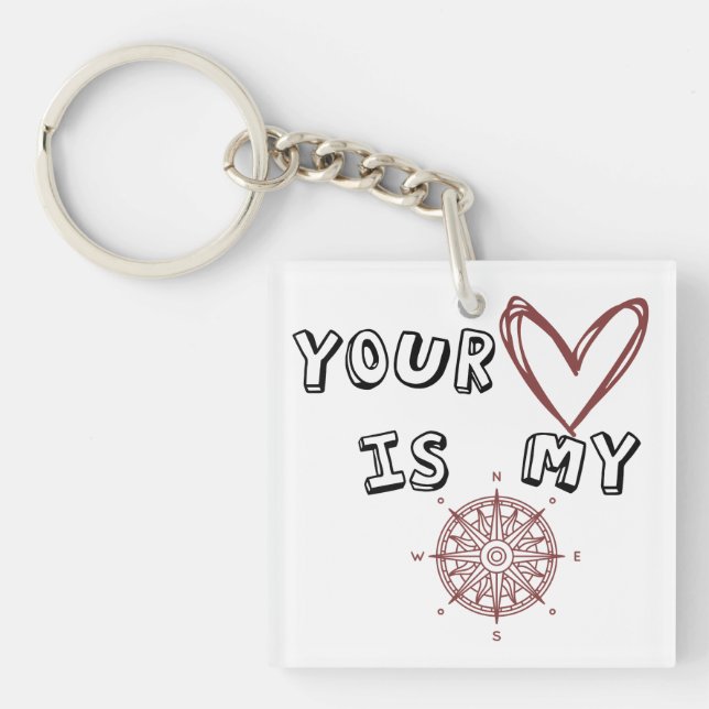 Your Heart is my Compass    Key Ring (Front)