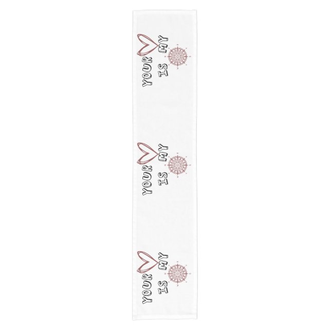 Your Heart is my Compass       Kitchen Towel Short Table Runner (Front)