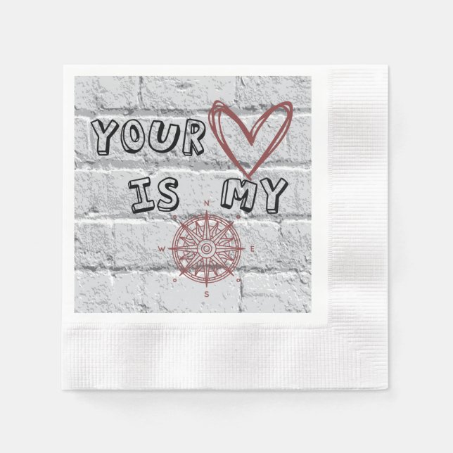 Your Heart is my Compass       Napkin (Front)