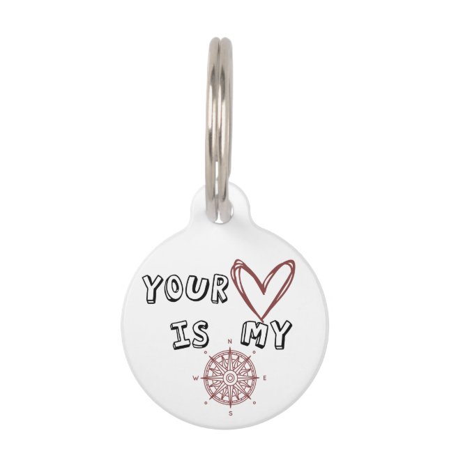 Your Heart is my Compass        Pet Tag (Front)