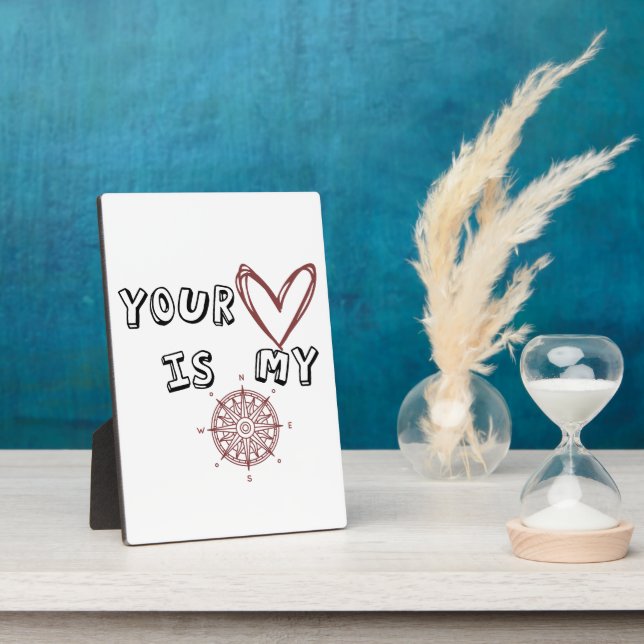 Your Heart is my Compass     Plaque (Side)