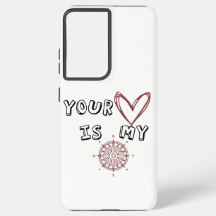 Your Heart is my Compass      Samsung Galaxy Case