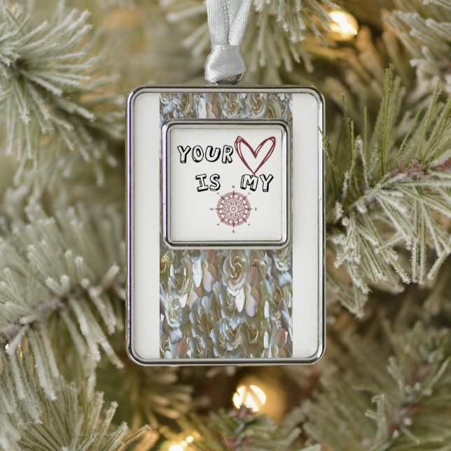 Your Heart is my Compass        Silver Plated Framed Ornament (Tree)